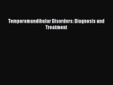 Read Temporomandibular Disorders: Diagnosis and Treatment Ebook Free