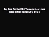 Download Top Gear: The Cool 500: The coolest cars ever made by Matt Master (2012-09-27) Free