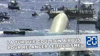 La Turquie coule un Airbus pour relancer le tourisme