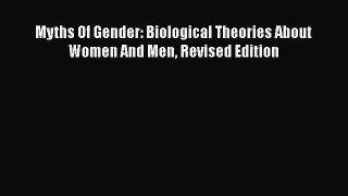 Read Myths Of Gender: Biological Theories About Women And Men Revised Edition PDF Online