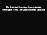 Download The Sculpture Reference: Contemporary Techniques Terms Tools Materials And Sculpture