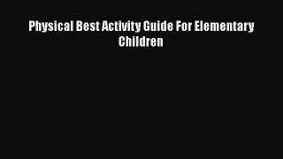 Download Physical Best Activity Guide For Elementary Children PDF Free