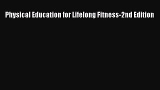 Download Physical Education for Lifelong Fitness-2nd Edition PDF Free