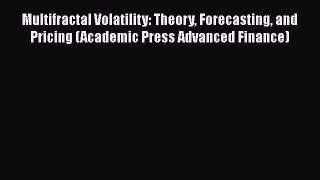 [PDF] Multifractal Volatility: Theory Forecasting and Pricing (Academic Press Advanced Finance)