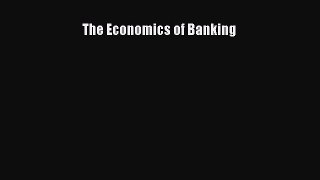 [PDF] The Economics of Banking [PDF] Online