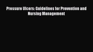 Download Pressure Ulcers: Guidelines For Prevention and Nursing Management PDF Free