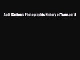 Read Audi (Sutton's Photographic History of Transport) Free Books