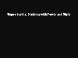 PDF Super Yachts: Cruising with Power and Style Ebook Online