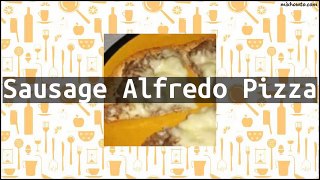 Recipe Sausage Alfredo Pizza