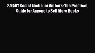 READbook SMART Social Media for Authors: The Practical Guide for Anyone to Sell More Books