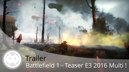Trailer - Battlefield 1 (Teaser E3 2016 Multijoueur)