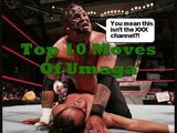 أفضل 10 حركات للمصارع اوماجا