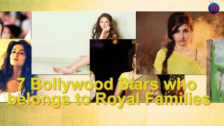 7 Bollywood Stars who belongs to Royal Families