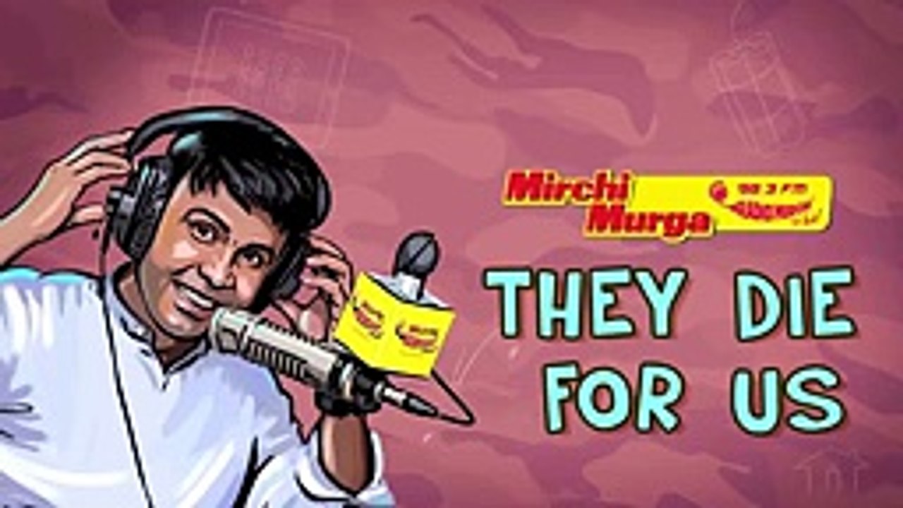 Mirchi Murga _ They Die For Us