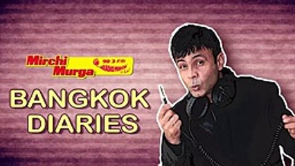 Mirchi Murga _ Time to Bangkok _ RJ Naved