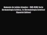 Read Aumento de tejidos blandos   DVD-ROM: Serie Dermatología Estética 1e (Dermatologia Estetica)