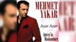 Mehmet Yakar - Azar Azar (Official Audio)