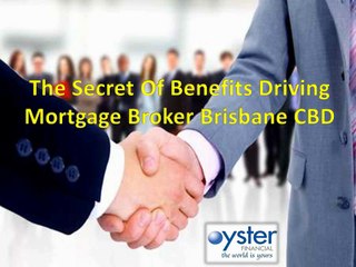 The Secret Of Benefits Driving Mortgage Broker Brisbane CBD