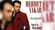 Mehmet Yakar - Sevdalım (Official Audio)