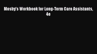 Read Mosby's Workbook for Long-Term Care Assistants 4e Ebook Free
