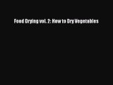 Read Food Drying vol. 2: How to Dry Vegetables Ebook Free