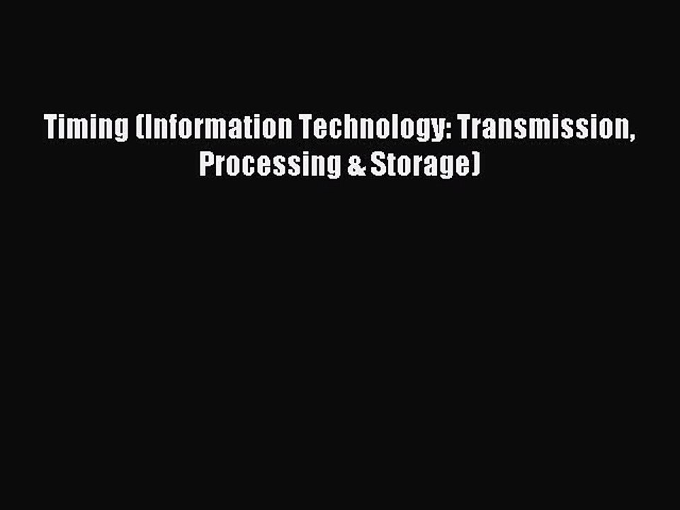 Download Timing (Information Technology: Transmission Processing & Storage) PDF Online