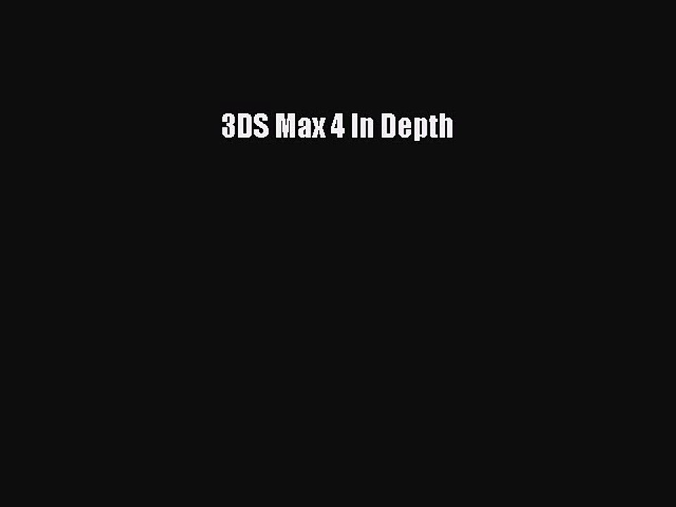 Read 3DS Max 4 In Depth Ebook Free