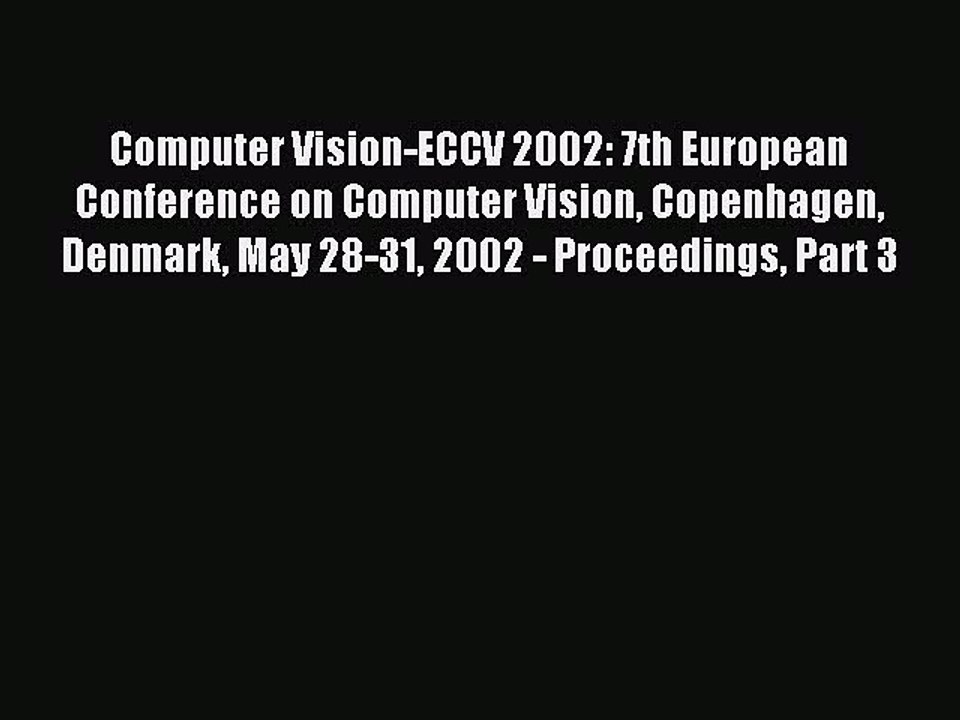 Read Computer Vision-ECCV 2002: 7th European Conference on Computer Vision Copenhagen Denmark