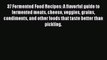 Read 37 Fermented Food Recipes: A flavorful guide to fermented meats cheese veggies grains