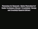 Read Photoshop Cs2 Avanzado / Adobe Photoshop Cs2 Studio Techniques (Diseno Y Creatividad /