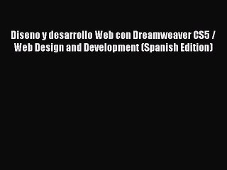 Read Diseno y desarrollo Web con Dreamweaver CS5 / Web Design and Development (Spanish Edition)