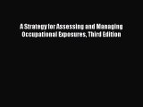 [PDF] A Strategy for Assessing and Managing Occupational Exposures Third Edition [Download]