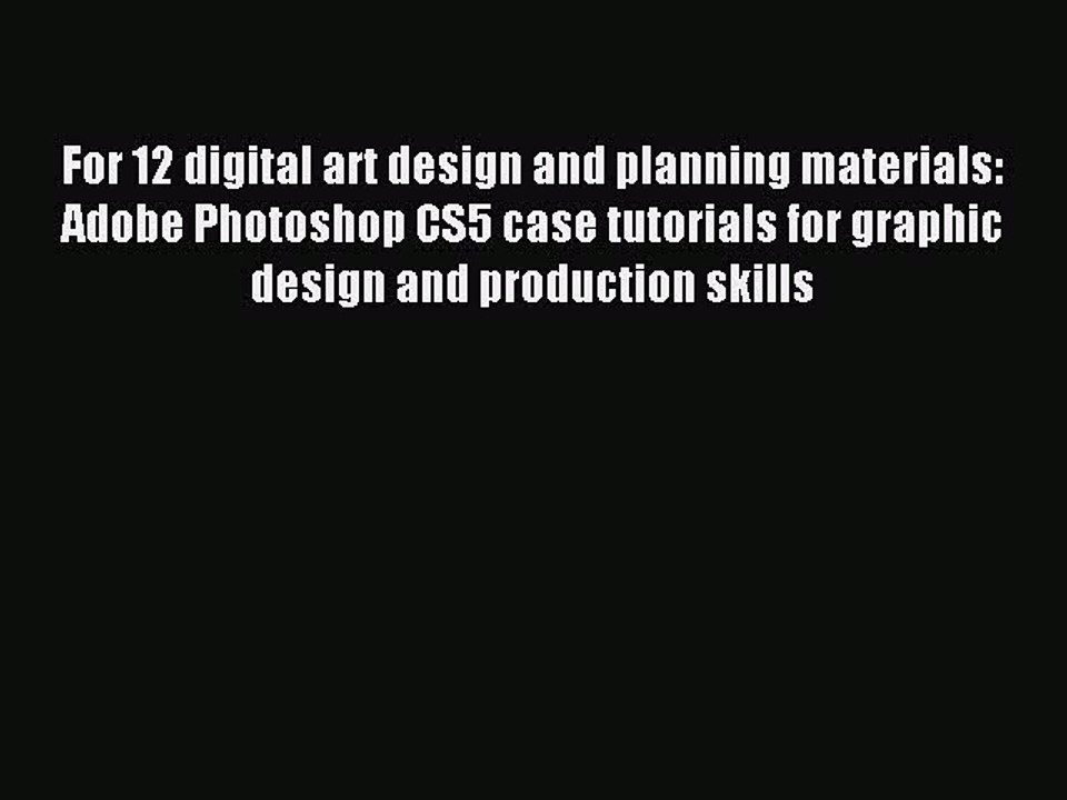 Download For 12 digital art design and planning materials: Adobe Photoshop CS5 case tutorials