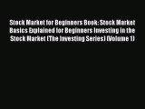 [PDF] Stock Market for Beginners Book: Stock Market Basics Explained for Beginners Investing