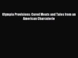 Read Olympia Provisions: Cured Meats and Tales from an American Charcuterie PDF Online