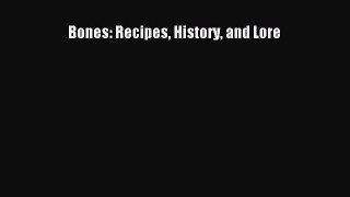 Read Bones: Recipes History and Lore Ebook Free