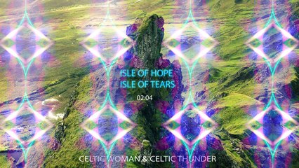 [Mashup] Celtic Woman & Celtic Thunder - Isle of Hope, Isle of Tears
