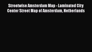 Download Streetwise Amsterdam Map - Laminated City Center Street Map of Amsterdam Netherlands