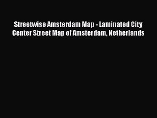 Download Streetwise Amsterdam Map - Laminated City Center Street Map of Amsterdam Netherlands