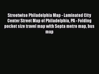 Download Streetwise Philadelphia Map - Laminated City Center Street Map of Philadelphia PA