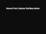 PDF Bonsoir Paris: Bonjour City Map-Guides  Read Online