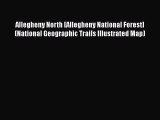PDF Allegheny North [Allegheny National Forest] (National Geographic Trails Illustrated Map)