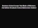 Read Business School Essays That Made a Difference 2nd Edition (Graduate School Admissions