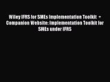 Download Wiley IFRS for SMEs Implementation Toolkit  + Companion Website: Implementation Toolkit