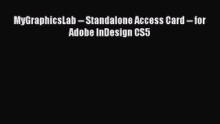 Read MyGraphicsLab -- Standalone Access Card -- for Adobe InDesign CS5 Ebook Free