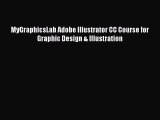Download MyGraphicsLab Adobe Illustrator CC Course for Graphic Design & Illustration Ebook