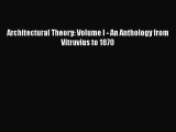 [Download] Architectural Theory: Volume I - An Anthology from Vitruvius to 1870  Read Online
