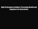Read High Performance Families: Preserving Wealth and Happiness for Generations Ebook Online