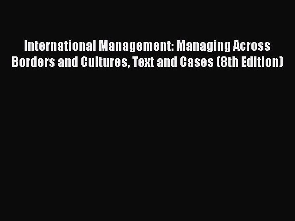 [PDF] International Management: Managing Across Borders and Cultures Text and Cases (8th Edition)