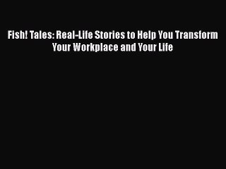 Read Fish! Tales: Real-Life Stories to Help You Transform Your Workplace and Your Life# Ebook